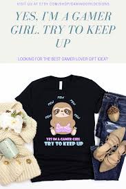 Funny Gamer Girl Try To Keep Up Funny Gamer Shirt Gift For Her Gift For Gamer Female Gamer Gamer Girl Shirt Sloth Shirt Gamer Girl Gift Idea In 2020 Etsy Shirt