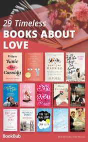 From Beloved Classics To Modern Bestsellers To Witty Nonfiction These Books About Love Are Timeless And Heartwarming In 2020 Book Club Books Books Good Romance Books