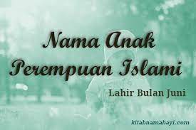 Check spelling or type a new query. 8 Nama Anak Perempuan Islami Bulan Juni Terbaru Kitabnamabayi Comkumpulan Arti Nama Bayi 2 3 Kata Unik Keren