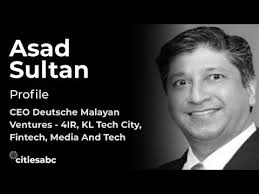 Profiles: Asad Sultan CEO Deutsche Malayan Ventures, 4IR