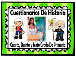 Sexto grado ciclo escolar 2019 2020. Cuestionarios De Historia De Cuarto Quinto Y Sexto Grado De Primaria De Todo Ciclo Escolar Material Educativo