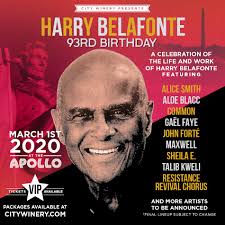 Celebrate Harry Belafonte's 93rd birthday, March 1st at a very special  concert featuring Common, Maxwell, Sheila E., Talib Kweli, Aloe Blacc,  Alice Smith, John Forté, Gael Faye, Resistance Revival Chorus, and many