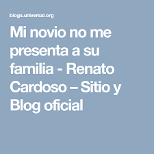 Mi Novio No Me Presenta A Su Familia Novios Blog Presentaciones