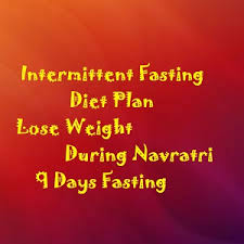 intermittent fasting during navratri diet plan