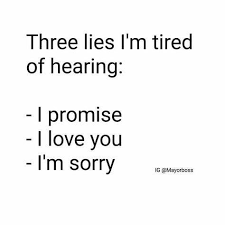 Three Lies Im Tired Of Hearing Pictures Photos And Images For Facebook Tumblr Pinterest And Twitter