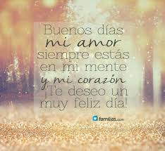 Buenos Dias Amor Good Morning Quotes Amor Quotes Good Morning Love