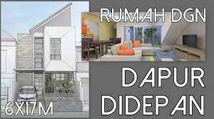 Desain Rumah Dengan Dapur Didepan Lahan 6x17m Youtube