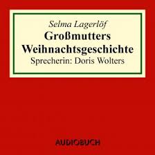 Die 24 weihnachtsgeschichten sind geschichten aus dem leben, über plötzliche wendungen zum guten, ebenso wie ergreifende schicksalsschläge. Listen Free To Grossmutters Weihnachtsgeschichte By Selma Lagerlof With A Free Trial