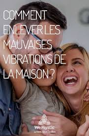 Comment Enlever Les Mauvaises Vibrations De La Maison Wemystic France Maison Zen Nettoyage Energetique Maison
