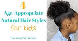 Forget about the notion that natural hair is not manageable, more so for kids regardless of what you do to it. 4 Age Appropriate Kids Natural Hair Styles Natural Hair Rules