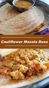 Cauliflower Masala Dosa Gobi Masala Dosa Recipe Indian Food Recipes Dosa Veg Recipes
