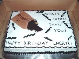 Funny 60th Birthday Cake Ideas For Mom Older Than Dirt Cake Over The Hill Birthday Cakes For Men Over The Hill Cakes Dirt Cake