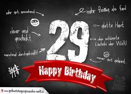 Wiegenfeste, ich wünsche dir das beste. Komplimente Geburtstagskarte Zum 29 Geburtstag Happy Birthday Geburtstagsspruche Welt