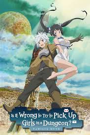 Dungeon Ni Deai Wo Motomeru No Wa Machigatteiru Darou Ka 2015 In 2020 Anime Dungeon Anime Romantic Anime