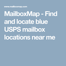 Mailboxmap Find And Locate Blue Usps Mailbox Locations Near Me Usps Mailbox Mailbox Usps