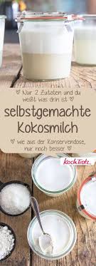 Cremige Selbstgemachte Kokosmilch Wie Aus Der Konservendose Mit Anleitung Zum Haltbar Machen Kochtrotz Kreative Rezepte Rezept Keto Smoothie Rezepte Kokosmilch Lebensmittel Essen