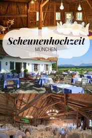 Scheunenhochzeit Hochzeitslocation Hochzeitsfeier Location Location Munchen