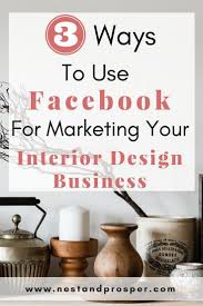 As An Interior Designer You Simply Can T Overlook Facebook Marketing Your Interior Design Clients May Be On Other Design Clients Facebook Marketing Marketing