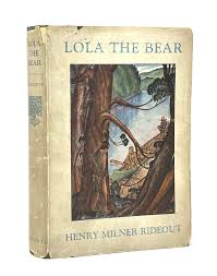 Lola the Bear: A Tale for Men and Boys by Henry Milner RIDEOUT, Lynd  Kendall WARD, Author