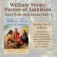 William Trent: Factor of Ambition Book Talk with Jason Cherry