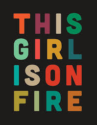 Girl On Fire Art Print Free Shipping Etsy Inspirational Quotes Words Inspirational Words