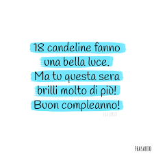 45 Frasi Di Auguri Di Buon Compleanno Per I 18 Anni Con Immagini Le Dediche Piu Belle