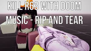 Roblox: Kill R63 With DOOM Music - Rip And Tear - YouTube
