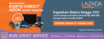 Pastikan jenis kartu kredit yang anda gunakan. Diskon 15 Untuk Semua Produk Di Lazada Dengan Kartu Kredit Aeon Promo Kartu Kredit Pilihkartu Com