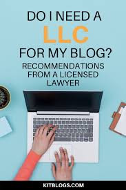 Do You Need To Form An Llc For Your Blog Do You Need A Business License Even If You Do Or Don T Form An Llc Are Ther In 2020 How To