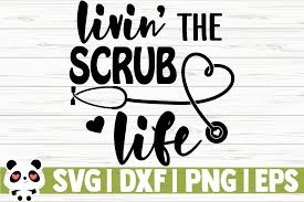 If you'd like to help me keep this site free, please consider paying a small amount for your downloads. Livin The Scrub Life Graphic By Creativedesignsllc Creative Fabrica