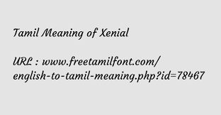 Tamil Meaning Of Xenial வ ர ந த ம ப ம பண ப ச ர ந த வ ர ந த னர வ ர ந த ம ப நர நல ல றவ ற க ர ய