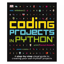 Coding Projects In Python Computer Coding For Kids Paperback In 2020 Computer Coding For Kids Computer Coding Coding For Kids