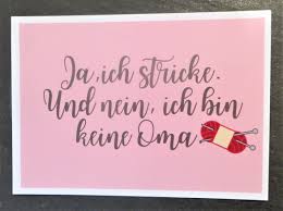 Karte Postkarte Ja Ich Stricke Und Nein Ich Bin Keine Oma