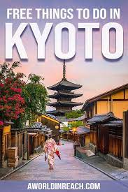Free Things To Do In Kyoto Japan Kyoto Travel Guide Japan Travel Tips Japan Travel Guide
