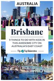 9 Things To Do In Brisbane With Kids Flipflopglobetrotters Com Things To Do In Brisbane Family Travel Destinations Family Travel