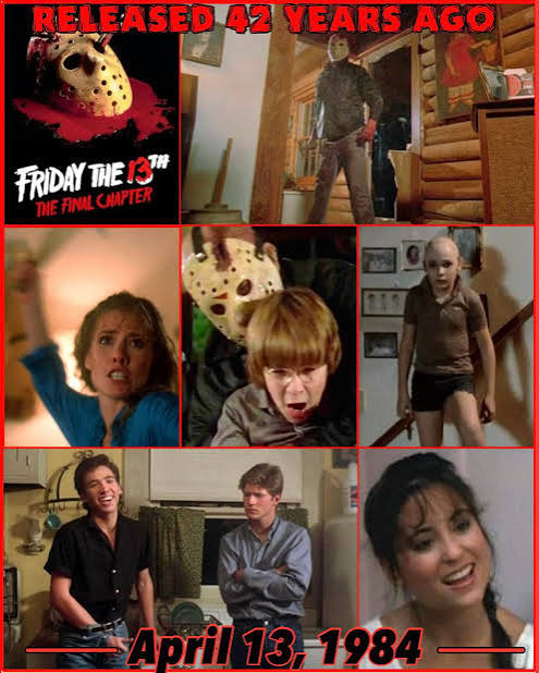 Friday the 13th: The Final Chapter (Part 4) was released on April 13, 1984.  It is often cited by fans as a standout in the series due to its fast pace,  brutal