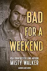 Bad for a Weekend by Misty Walker