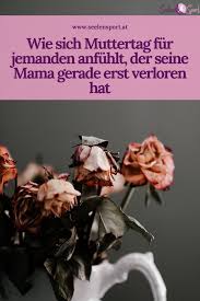 Mein freund ist vor 5 wochen gestorben, ich wieß nicht wie ich es verarbeiten soll. Wie Sich Muttertag Anfuhlt Wenn Mama Tot Ist Mutter Muttertag Spruche Muttertag