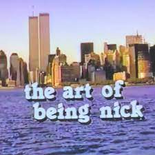 The art of being nick. Popsculture The Art Of Being Nick Was A Spin Off Of