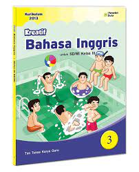 Buku pelajaran merupakan sebuah alat dan media pembelajaran yang sangat penting di dunia pendidikan. Buku Bahasa Inggris Kelas 3 Sd Kurikulum 2013 Revisi 2018 Berbagai Buku