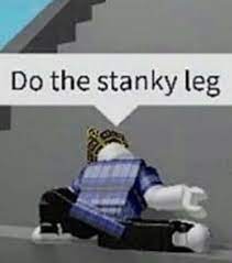 Do The Stanky Leg Gocommitdie