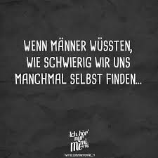 Wenn Manner Wussten Wie Schwierig Wir Uns Manchmal Selbst Finden Visual Statements Kurze Lustige Zitate Quotes Funny Life Urkomische Zitate