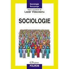 Cartea sociologie de lazar vlasceanu (coordonator). Sociologie Lazar Vlasceanu