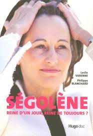 Segolene reine d'un jour, reine de toujours