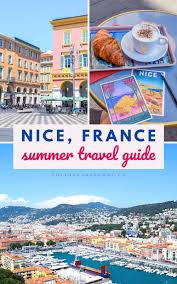 Nice France Summer Travel Guide Recommendations For Where To Stay What To Do What To See And Where To Eat In France Travel Guide Nice France Summer Travel