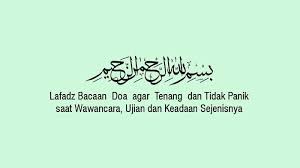 Kumpulan doa untuk suami 1. Lafadz Bacaan Doa Agar Tenang Dan Tidak Panik Saat Wawancara Ujian Dan Keadaan Sejenisnya Lengkap Tribun Sumsel