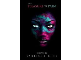 Livro Pleasure Vs Pain Vol. 1 de Lakeisha King (Inglês)