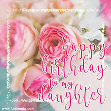 Happy Birthday Daughter Gifs Download On Funimada Com May you always be surrounded by beauty and happiness! happy birthday daughter gifs download on funimada com