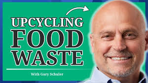 How to Save & Upcycle Food Waste Sustainably: Gary Schuler from GTF  Technologies (#22)