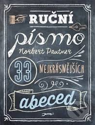 20 zvláštní písma rukopisné písmo lomené písmo ozdobné písmo. Kniha Rucni Pismo Norbert Pautner Martinus